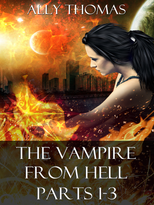 Title details for The Vampire from Hell (Parts 1-3) by Ally Thomas - Available